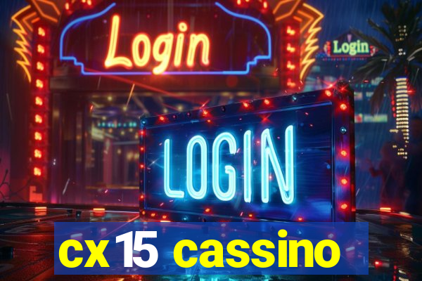 cx15 cassino